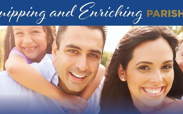 “Building Stronger Families for Stronger Parishes” Why Family Ministry Matters?